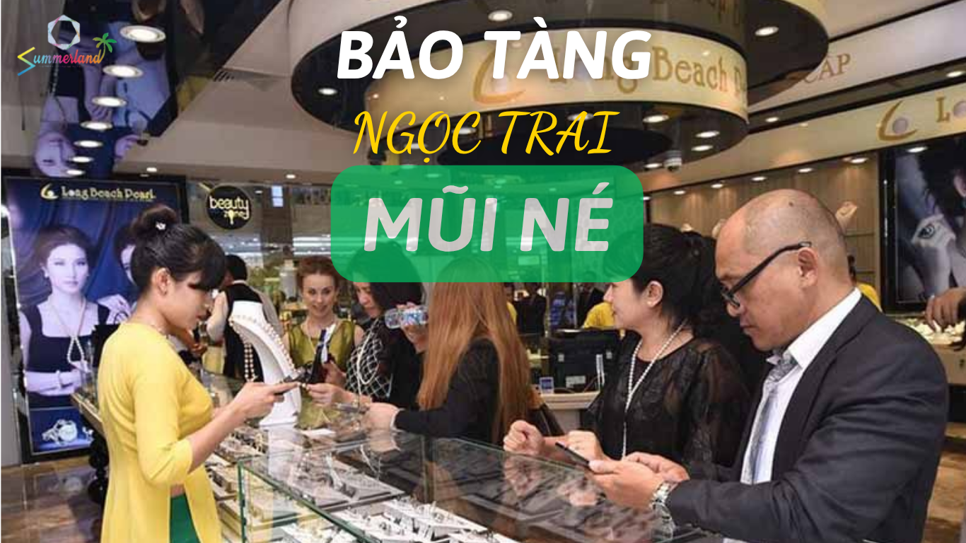 Bảo Tàng Ngọc Trai Mũi Né