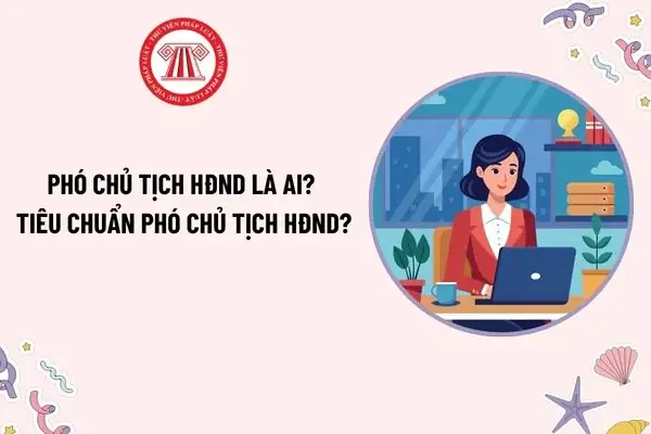 Phó Chủ Tịch Hội Đồng Nhân Dân Là Ai?