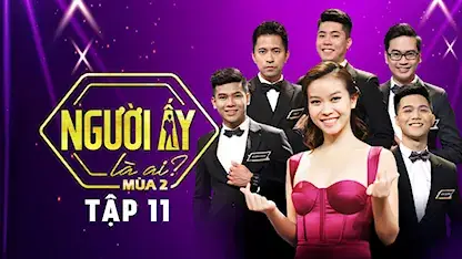 Người Ấy Là Ai Mùa 2 Tập 14: Toàn Cảnh Tập Cuối Đầy Cảm Xúc