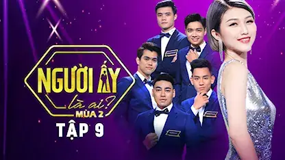 Người Ấy Là Ai Tập 9: Biến Cố Và Những Lựa Chọn Dang Dở