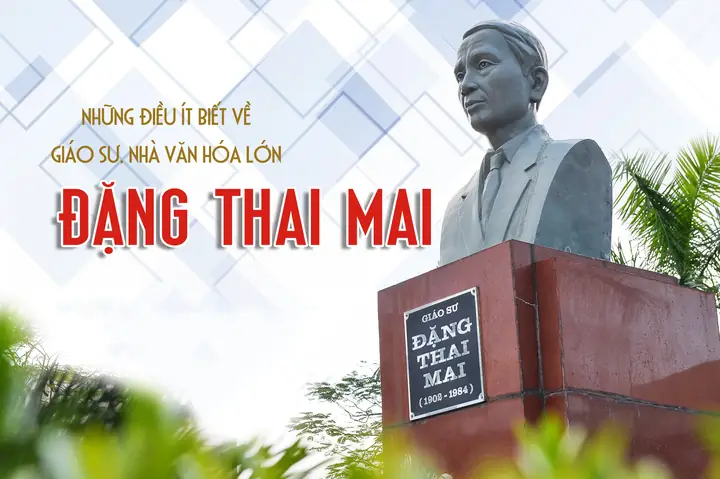 Những Điều Ít Biết Về Giáo Sư, Nhà Văn Hóa Lớn Đặng Thai Mai