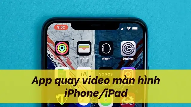 12 Ứng Dụng Quay Màn Hình Trên Iphone, Ipad Tốt Nhất