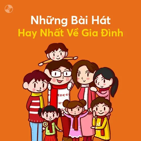 Những Bài Hát Hay Nhất Về Gia Đình - Playlist Zing Mp3