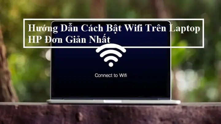 Hướng Dẫn Cách Bật Wifi Trên Laptop Hp Đơn Giản Nhất