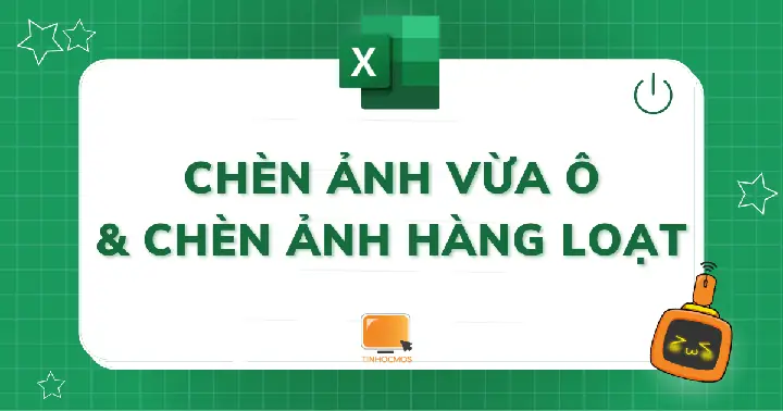 Cách Chèn Ảnh Vừa Trong 1 Ô Và Chèn Ảnh Hàng Loạt Vào Excel Cách Chèn Ảnh Vừa Trong 1 Ô Và Chèn Ảnh Hàng Loạt Vào Excel