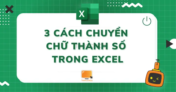 Đổi Chữ Thành Số Trong Excel Với 3 Cách Cực Đơn Giản