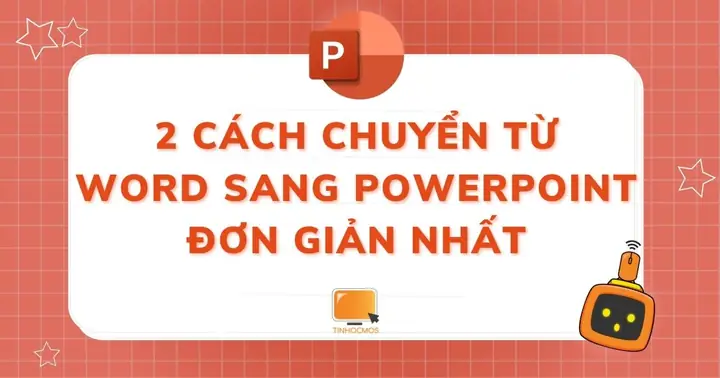 Cách Chuyển Từ Word Sang Powerpoint Cực Nhanh