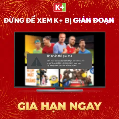 Gia Hạn K+ Dành Cho Thuê Bao Truyền Hình K+