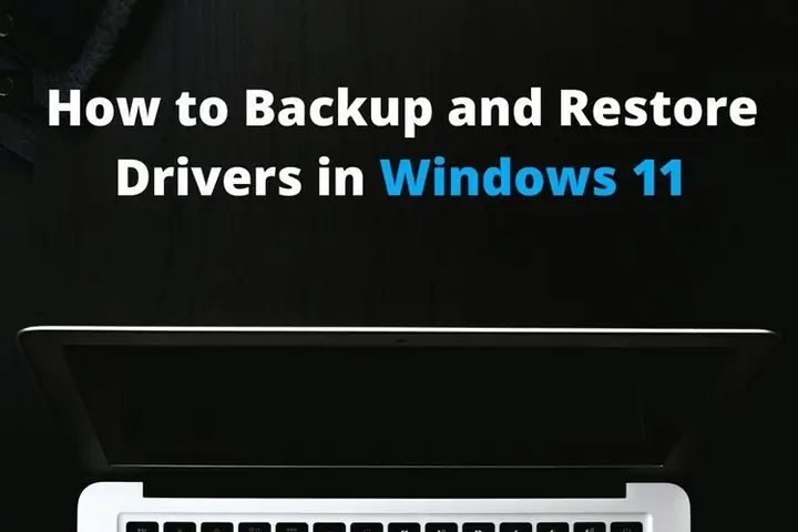 Cách Sao Lưu Và Khôi Phục Driver Trên Windows 11