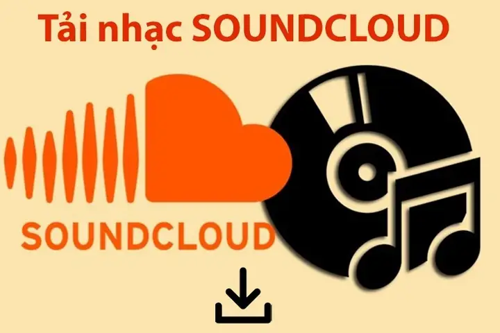 Tổng Hợp 5+ Cách Tải Nhạc Soundcloud Miễn Phí Chất Lượng Cao
