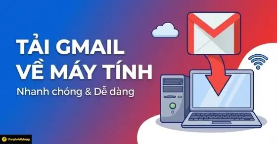 Cách Tải Gmail Về Máy Tính Win 10/11 Chi Tiết, Dễ Thực Hiện ...