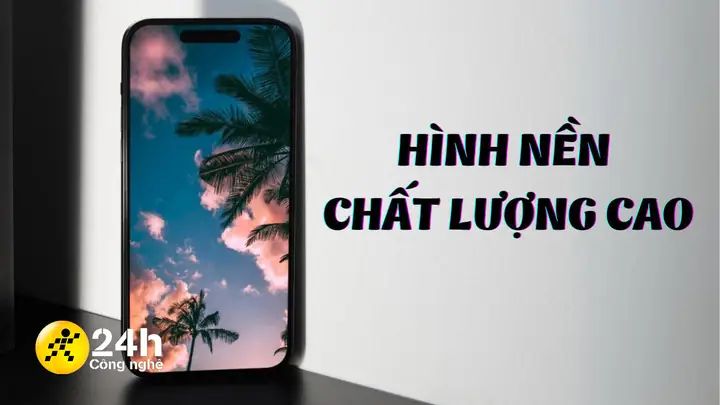 Hướng Dẫn Cách Tải Hình Nền Độ Phân Giải Cao Cho Điện Thoại