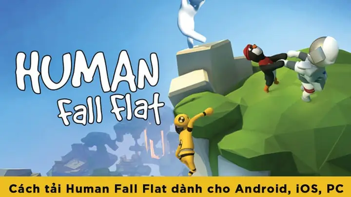Human Fall Flat Đang Là Một Tựagame Giải Đốkhá Hot Trong Giớigame Thủthời Gian Gần Đây. Bài Viết Sau Đây Sẽ Hướng Dẫn Các Bạn Cách Tải Human Fall Flat Trên Ba Nền Tảngandroid,ios,pc. Cùng Tìm Hiểu Nhé!