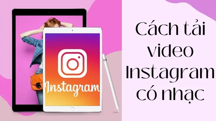 Mạng Xã Hộiinstagramđang Rất Phổ Biến Với Người Dùng Thiết Bị Di Động, Với Kho Tàng Hình Ảnh Và Video Hấp Dẫn, Đây Như Là Phương Tiện Giải Trí Hàng Ngày. Bạn Hiện Đang Tìm Cách Để Tải Video Có Nhạc Trên Instagram, Vậy Hãy Tham Khảo Ngay Bài Viết Bên Dưới Để Biết 2 Cách Tải Video Instagram Có Nhạc Trêniphone.