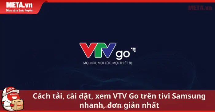 Cách Tải, Cài Đặt, Xem Vtv Go Trên Tivi Samsung Nhanh, Đơn Giản Nhất Cách Tải, Cài Đặt, Xem Vtv Go Trên Tivi Samsung Nhanh, Đơn Giản Nhất