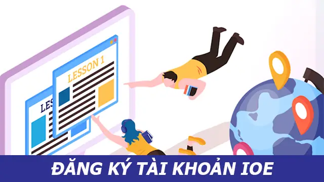 Hướng Dẫn Đăng Ký Ioe, Đăng Nhập Ioe Thi Tiếng Anh Cho Học Sinh
