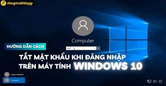 Hướng Dẫn Cách Tắt Mật Khẩu Khi Đăng Nhập Trên Máy Tính Windows ...