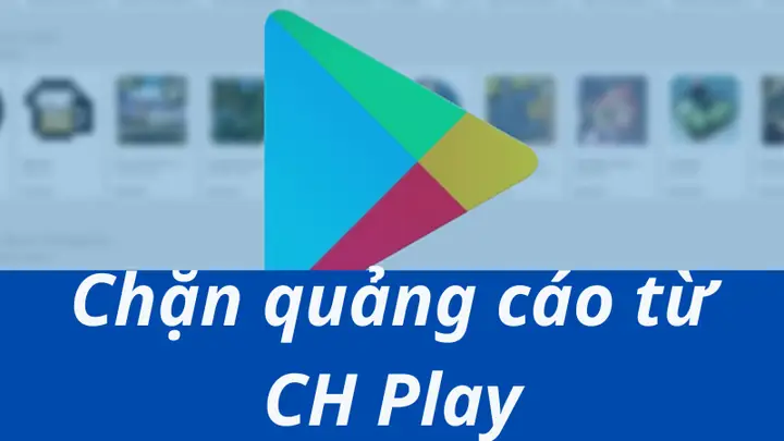 Cách Tắt Quảng Cáo Ch Play Trên Android Vô Cùng Đơn Giản