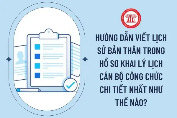 Hướng Dẫn Viết Lịch Sử Bản Thân Trong Hồ Sơ Khai Lý Lịch Cán Bộ Công ...