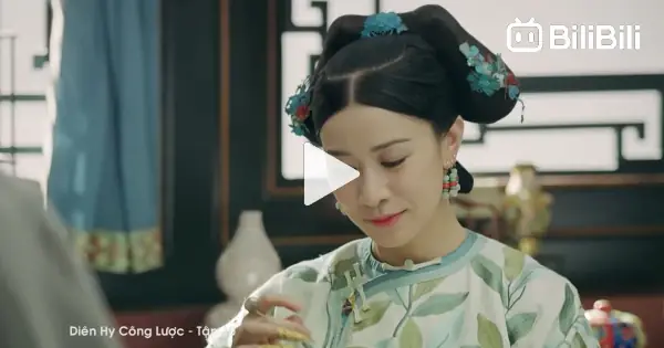 Diên Hy Công Lược - Tập 10 - Bilibili Diên Hy Công Lược - Tập 10 - Bilibili