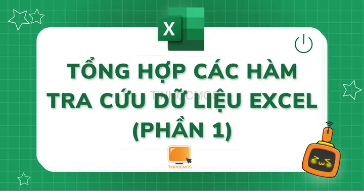 Tổng Hợp Các Hàm Tra Cứu Dữ Liệu Trong Excel ( Phần 1 ) Tổng Hợp Các Hàm Tra Cứu Dữ Liệu Trong Excel ( Phần 1 )