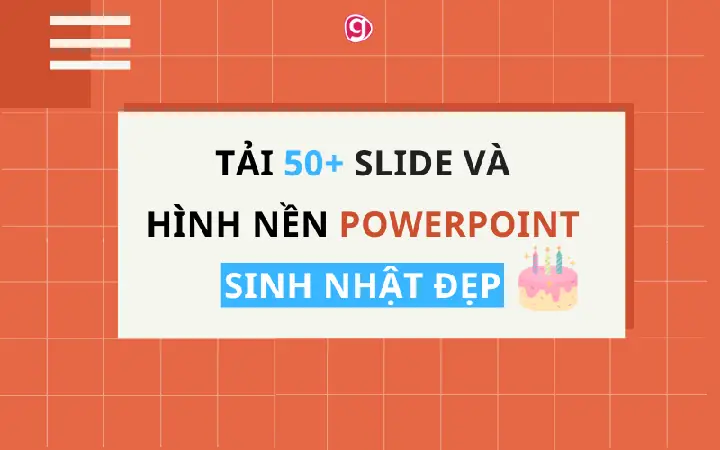 Tải 50+ Slide Và Hình Nền Powerpoint Sinh Nhật Đẹp Lung Linh