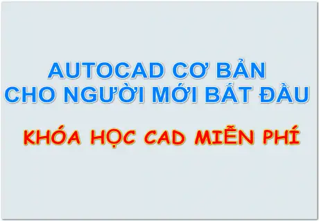 Tự Học Autocad Cho Người Mới Bắt Đầu Online Miễn Phí 12/2025