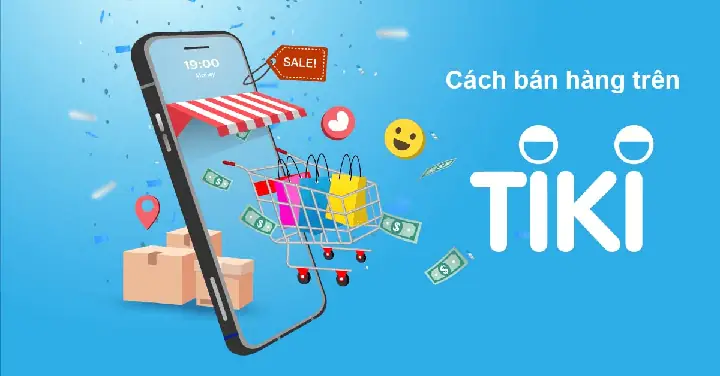 Cách Bán Hàng Trên Tiki Cho Người Mới Bắt Đầu Và Lưu Ý Nên Biết ... Cách Bán Hàng Trên Tiki Cho Người Mới Bắt Đầu Và Lưu Ý Nên Biết ...