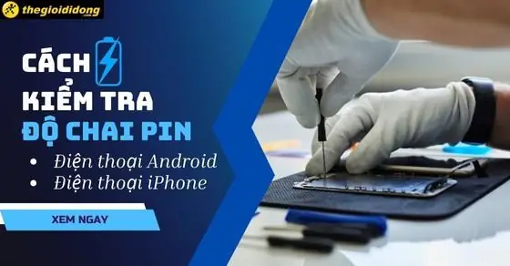 Cách Kiểm Tra Độ Chai Pin Điện Thoại Android, Iphone Chính Xác Nhất ...