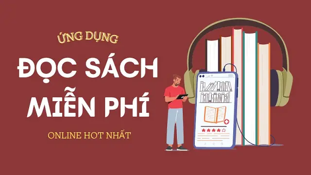 Top 13 Ứng Dụng Đọc Sách Miễn Phí, Online Và Offline Mới Nhất