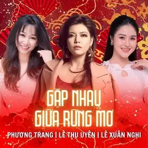 Gặp Nhau Giữa Rừng Mơ - Tải Mp3 Download | Lời Bài Hát Gặp Nhau Giữa Rừng Mơ - Tải Mp3 Download | Lời Bài Hát