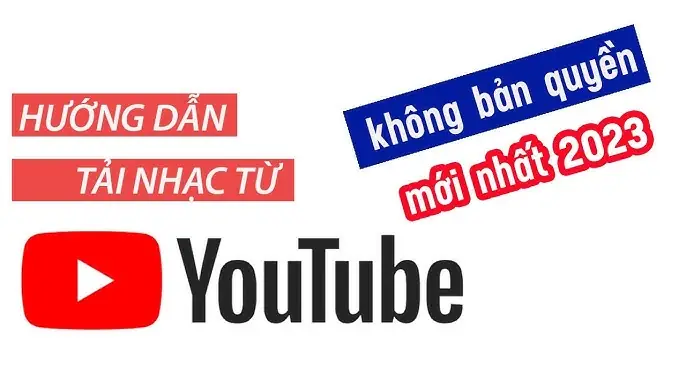 Hướng Dẫn Tải Nhạc Không Bản Quyền Youtube Miễn Phí 2025