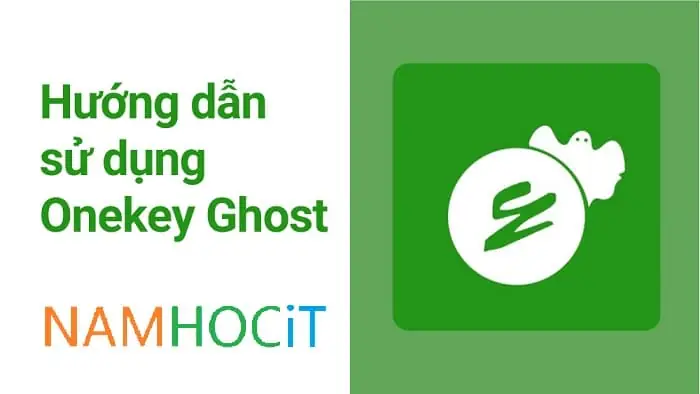 Tải Onekey Ghost, Portable Mới Nhất 2025 Google Drive