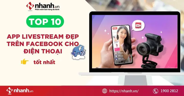 Top 10 App Livestream Đẹp Trên Facebook Cho Điện Thoại Tốt Nhất