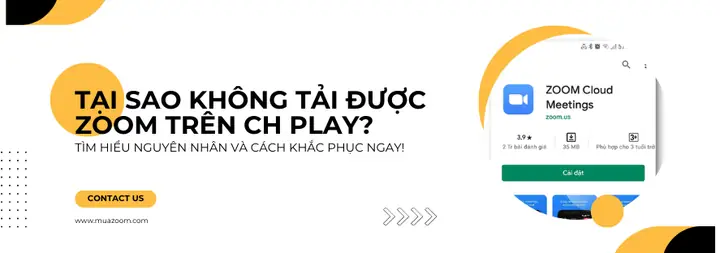 Tại Sao Không Tải Được Zoom Trên Ch Play? - Muazoom.com Tại Sao Không Tải Được Zoom Trên Ch Play? - Muazoom.com