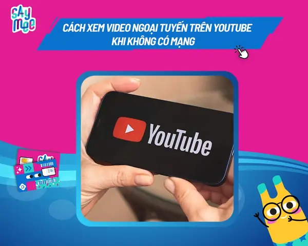 Bật Mí Cách Xem Video Ngoại Tuyến Trên Youtube Khi Không Có Mạng