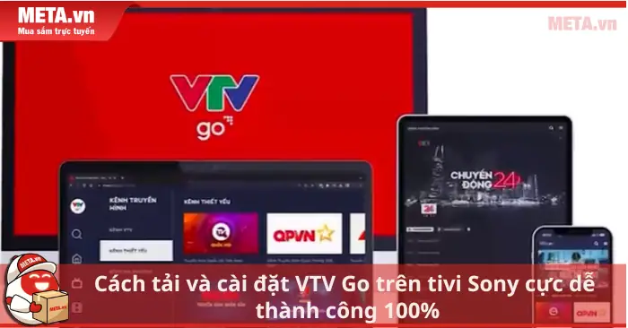 Cách Tải Và Cài Đặt Vtv Go Trên Tivi Sony Cực Dễ, Thành Công 100%