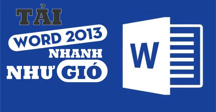Hướng Dẫn Tải Word 2013 Và Cách Khắc Phục Lỗi Khi Tải Word Hướng Dẫn Tải Word 2013 Và Cách Khắc Phục Lỗi Khi Tải Word