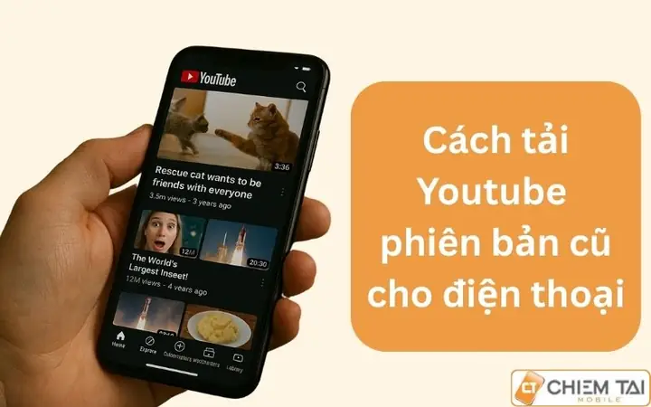 Hướng Dẫn Chi Tiết Tải Youtube Phiên Bản Cũ Cho Android & Ios