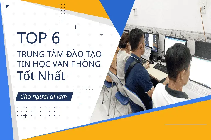 Top 6 Địa Chỉ Trung Tâm Dạy Tin Học Văn Phòng Tốt Nhất Bạn Nên ...