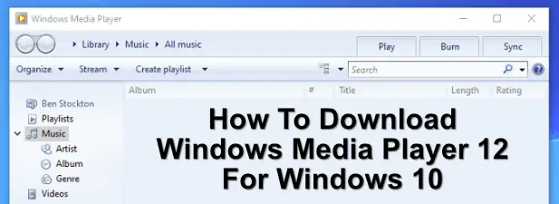 Windows Media Player 12 Win 10 Full Crack: Link Tải & Hướng Dẫn Cài Đặt Chi Tiết