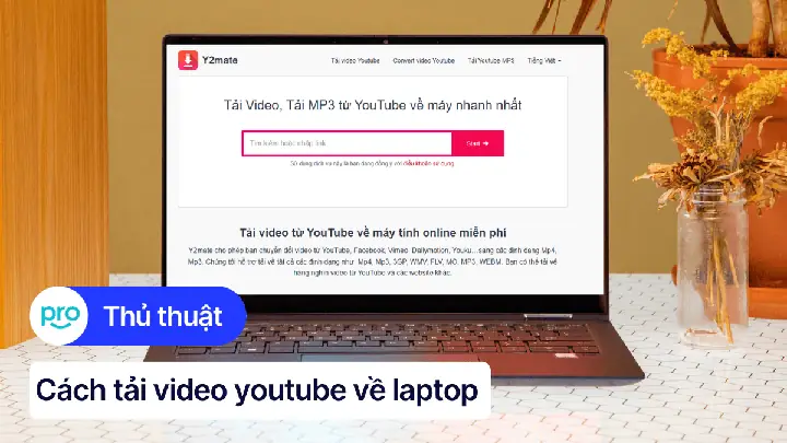 Cách Tải Video Youtube Về Laptop Dễ Dàng Và Nhanh Chóng