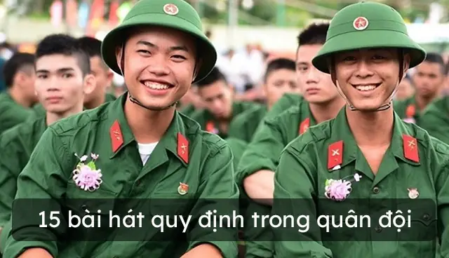 15 Bài Hát Quy Định Trong Quân Đội: Lời Bài Hát, Mv - Hoatieu.vn