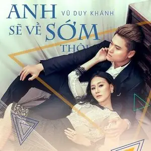 Anh Sẽ Về Sớm Thôi - Vũ Duy Khánh - Tải Mp3 Download | Lời Bài Hát