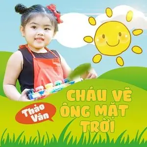 Cháu Vẽ Ông Mặt Trời - Bé Thảo Vân - Tải Mp3 Download | Lời Bài Hát