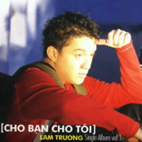 Cho Bạn Cho Tôi (lam Trường) - Lời Bài Hát, Tải Nhạc Zing Mp3 Cho Bạn Cho Tôi (lam Trường) - Lời Bài Hát, Tải Nhạc Zing Mp3