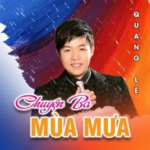 Chuyện Ba Mùa Mưa - Quang Lê - Tải Mp3 Download | Lời Bài Hát ...