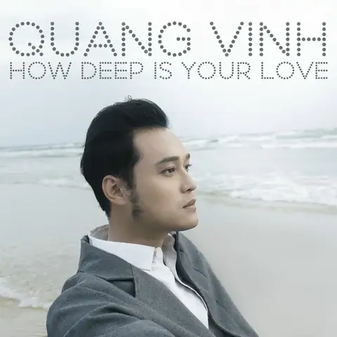 How Deep Is Your Love (quang Vinh) - Lời Bài Hát, Tải Nhạc Zing Mp3
