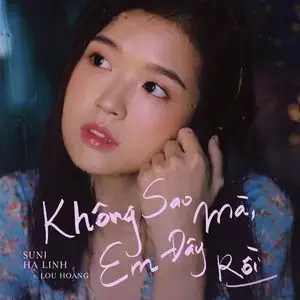 Không Sao Mà, Em Đây Rồi - Tải Mp3 Download | Lời Bài Hát Không Sao Mà, Em Đây Rồi - Tải Mp3 Download | Lời Bài Hát