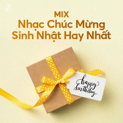 Nhạc Mừng Sinh Nhật Hay Nhất - Playlist Zing Mp3